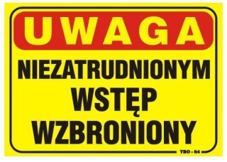 TABLICA 35*25CM UWAGA! NIEZATRUDNIONYM WSTĘP WZBRONIONY UN