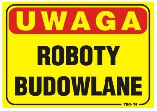 TABLICA 35*25CM UWAGA! ROBOTY BUDOWLANE UN