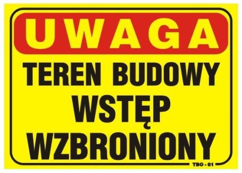 TABLICA 35*25CM UWAGA! TEREN BUDOWY WSTĘP WZBRONIONY UN