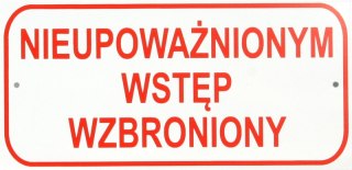 TABLICA MAŁA 10*20CM NIEUPOWAŻNIONYM WSTĘP WZBRONIONY UN