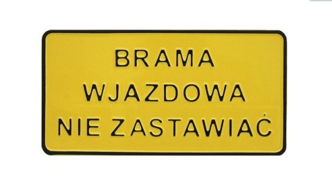 TABLICA 15*29CM BRAMA WJAZDOWA NIE ZASTAWIAĆ UN