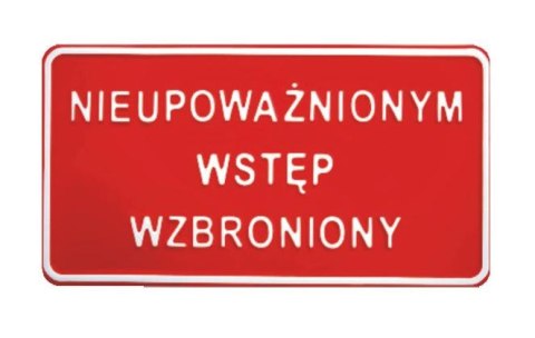 TABLICA 15*29CM NIEUPOWAŻNIONYM WSTĘP WZBRONIONY UN