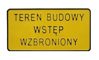 TABLICA 15*29CM TEREN BUDOWY WSTĘP WZBRONIONY UN