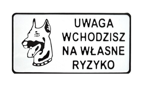 TABLICA 15*29CM UWAGA WCHODZISZ NA WŁASNE RYZYKO UN