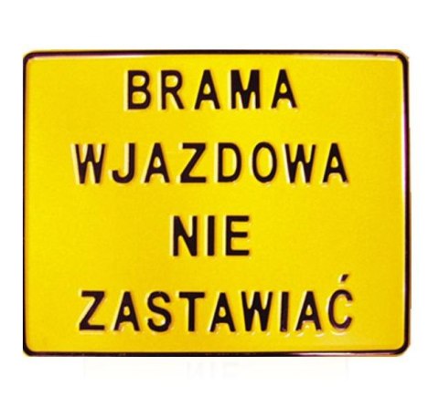 TABLICA 23*29CM BRAMA WJAZDOWA NIE ZASTAWIAĆ UN