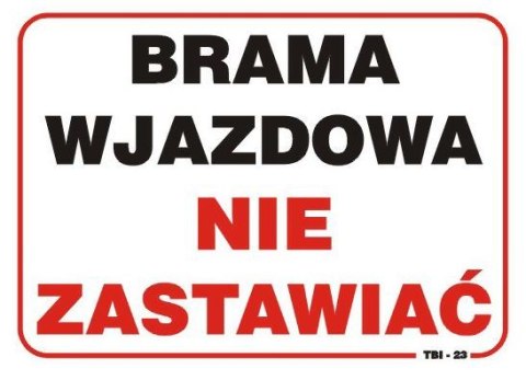 TABLICA 35*25CM BRAMA WJAZDOWA NIE ZASTAWIAĆ UN