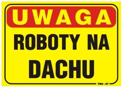 TABLICA 35*25CM UWAGA! ROBOTY NA DACHU UN